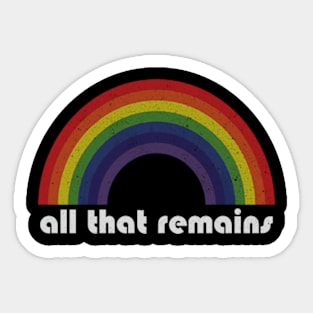 All That Remains | Rainbow Vintage Sticker